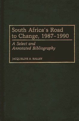 Jacqueline Kalley - South Africa's Road to Change, 1987-1990, Inbunden