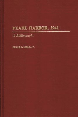Myron J. Smith Jr. - Pearl Harbor, 1941, Inbunden