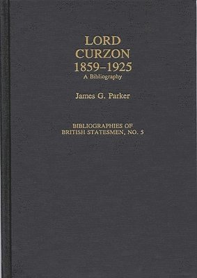 James Parker - Lord Curzon, 1859-1925, Inbunden