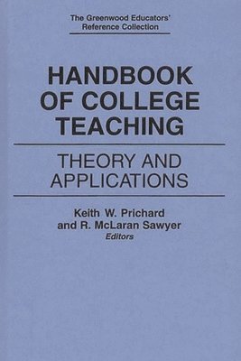R Mclaran Sawyer, Keith Prichard - Handbook of College Teaching, Inbunden