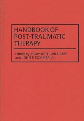 bokomslag Handbook of Post-Traumatic Therapy