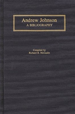 Richard B. McCaslin - Andrew Johnson, Inbunden