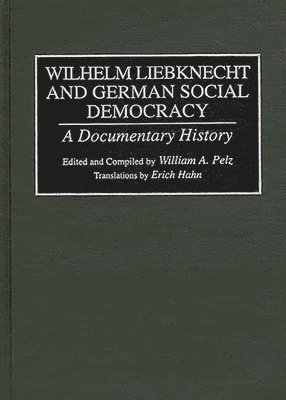 Wilhelm Liebknecht and German Social Democracy 1