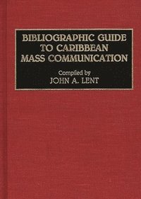 bokomslag Bibliographic Guide to Caribbean Mass Communication