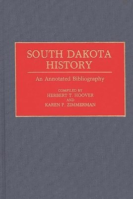 Karen P. Zimmerman, Karen P. Zimmerman, Christopher J. Hoover - South Dakota History, Inbunden