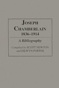 bokomslag Joseph Chamberlain, 1836-1914