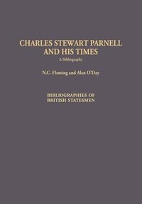 bokomslag Charles Stewart Parnell and His Times
