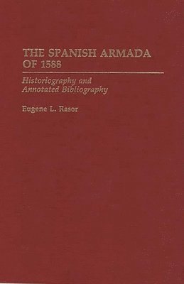 Eugene L. Rasor - Spanish Armada of 1588, Inbunden