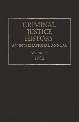 Louis A. Knafla, Louis A. Knafla - Criminal Justice History, Inbunden