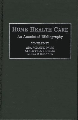 Ada Romaine-Davis, Ayeliffe Lenihan, Moira D. Shannon - Home Health Care, Inbunden