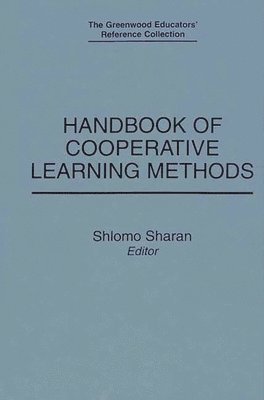 Shlomo Sharan, Sharan, Hanna Shachar, Shlomo Sharan - Handbook of Cooperative Learning Methods, Inbunden