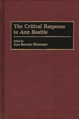 Jaye B. Montresor-Berman, Jaye Berman Montresor - Critical Response to Ann Beattie, Inbunden