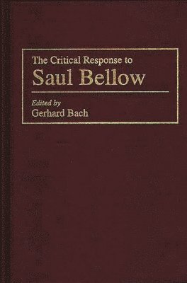 The Critical Response to Saul Bellow 1