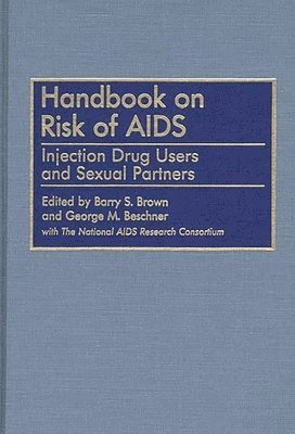 Barry S. Brown, George M. Beschner - Handbook on Risk of AIDS, Inbunden