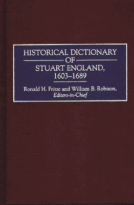 bokomslag Historical Dictionary of Stuart England, 1603-1689