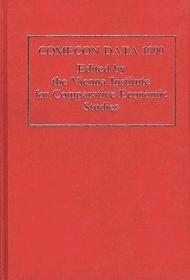 Institute Vienna, The Vienna Institute for Comparative Eco, The Vienna Institute for Comparative Economic Studies - COMECON Data 1990, Inbunden