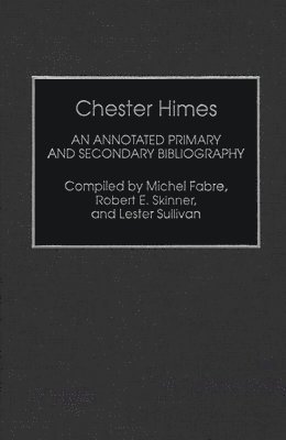 Michel Fabre, Robert E. Skinner - Chester Himes, Inbunden