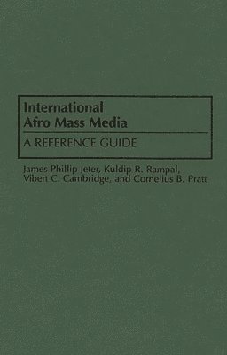 Vibert Cambridge, James Jeter, Cornelias Pratt, Kuldip Rampal - International Afro Mass Media, Inbunden
