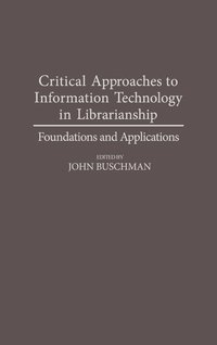 bokomslag Critical Approaches to Information Technology in Librarianship
