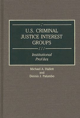 bokomslag U.S. Criminal Justice Interest Groups