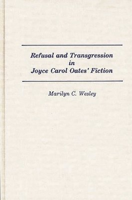 bokomslag Refusal and Transgression in Joyce Carol Oates' Fiction