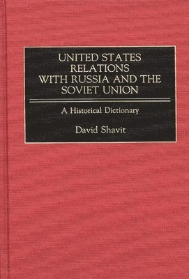 bokomslag United States Relations with Russia and the Soviet Union