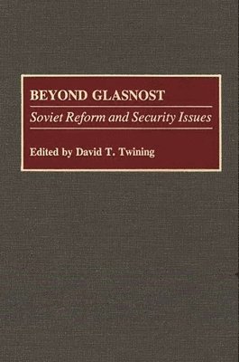 David T. Twining, David T. Twining - Beyond Glasnost, Inbunden