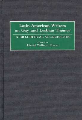 David William Foster, David W. Foster - Latin American Writers on Gay and Lesbian Themes, Inbunden