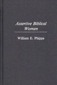 bokomslag Assertive Biblical Women