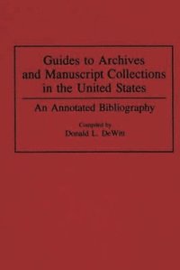 bokomslag Guides to Archives and Manuscript Collections in the United States