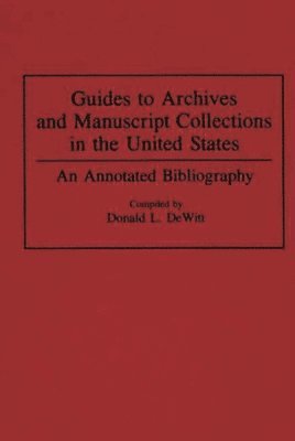 bokomslag Guides to Archives and Manuscript Collections in the United States
