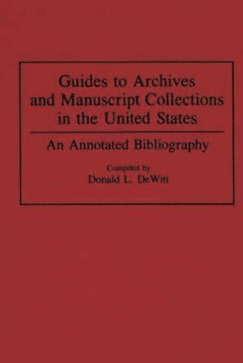 Guides to Archives and Manuscript Collections in the United States 1