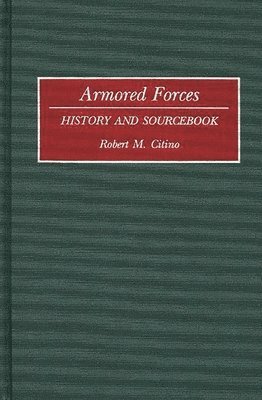 Robert M. Citino - Armored Forces, Inbunden