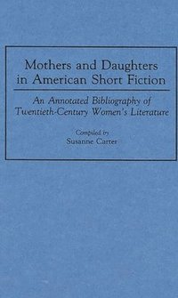 bokomslag Mothers and Daughters in American Short Fiction