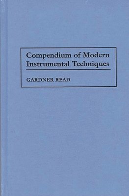 Gardner Read - Compendium of Modern Instrumental Techniques, Inbunden