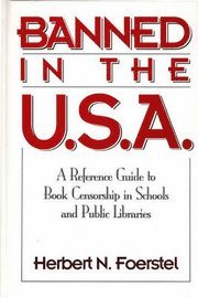 Herbert Foerstel - Banned in the U.S.A.: A Reference Guide to Book Censorship in Schools and Public Libraries, Inbunden