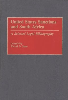 Terrel D. Hale - United States Sanctions and South Africa, Inbunden