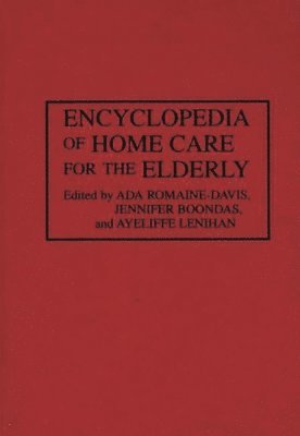 bokomslag Encyclopedia of Home Care for the Elderly