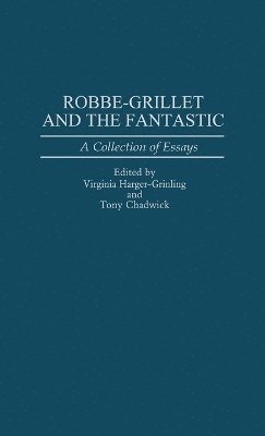 bokomslag Robbe-Grillet and the Fantastic