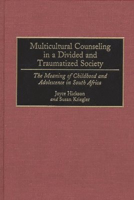 Joyce Hickson, Susan Kriegler - Multicultural Counseling in a Divided and Traumatized Society, Inbunden