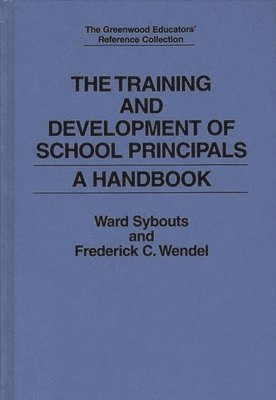 Ward Sybouts, Frederick C. Wendel - Training and Development of School Principals, Inbunden