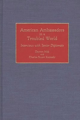 bokomslag American Ambassadors in a Troubled World