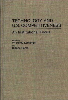 W. Henry Lambright, Dianne Rahm - Technology and U.S. Competitiveness, Inbunden