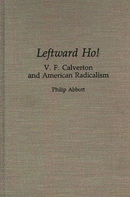 Philip Abbott - Leftward Ho!, Inbunden