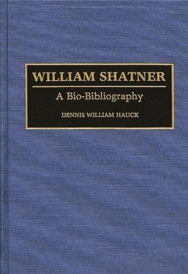 Dennis W. Hauck - William Shatner, Inbunden
