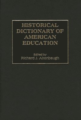 bokomslag Historical Dictionary of American Education