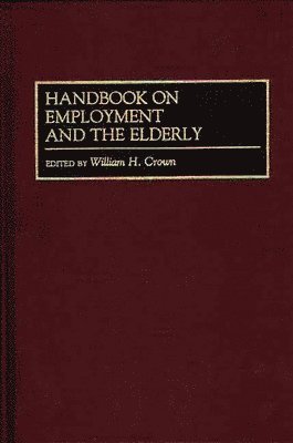 William H. Crown, William H. Crown - Handbook on Employment and the Elderly, Inbunden