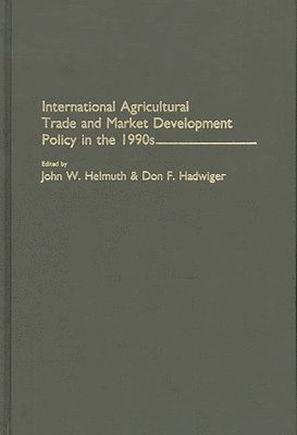 International Agricultural Trade and Market Development Policy in the 1990s 1