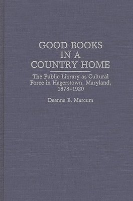 Deanna B. Marcum - Good Books in a Country Home, Inbunden