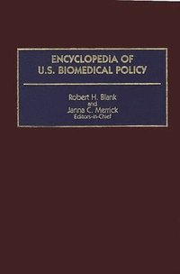 bokomslag Encyclopedia of U.S. Biomedical Policy